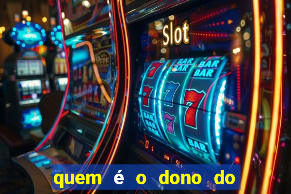 quem é o dono do fortune tiger