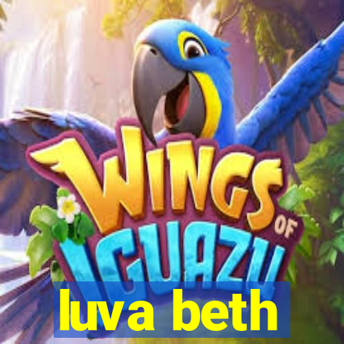 luva beth