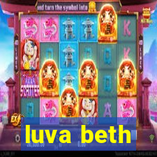 luva beth