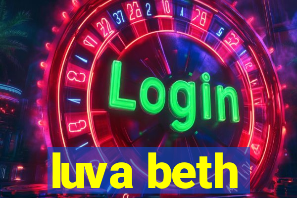 luva beth