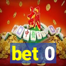 bet 0