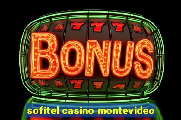 sofitel casino montevideo