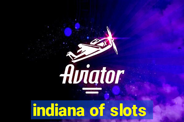 indiana of slots