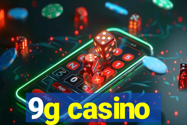 9g casino