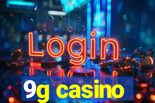 9g casino