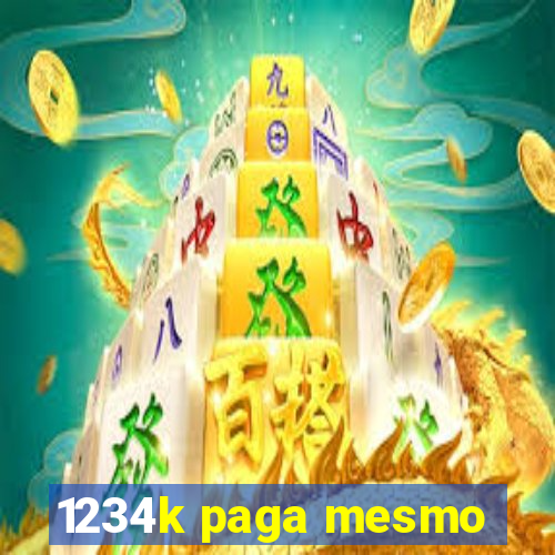 1234k paga mesmo