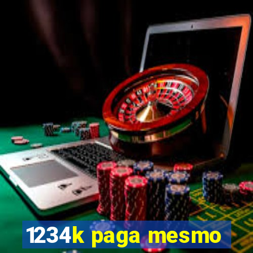 1234k paga mesmo