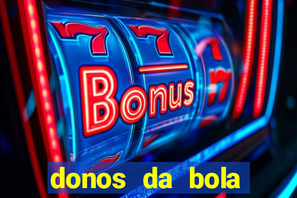 donos da bola aposta online