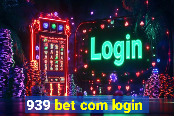 939 bet com login