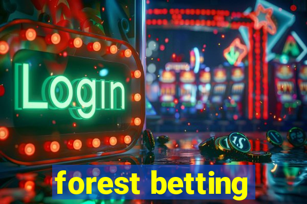 forest betting