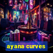 ayana curves