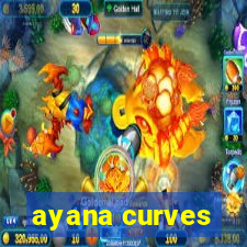 ayana curves