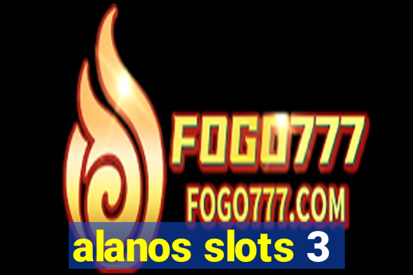 alanos slots 3