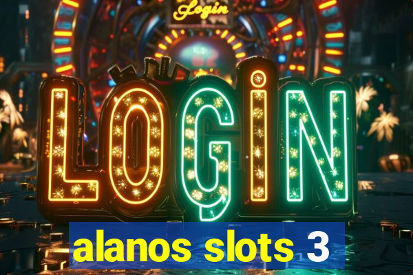 alanos slots 3