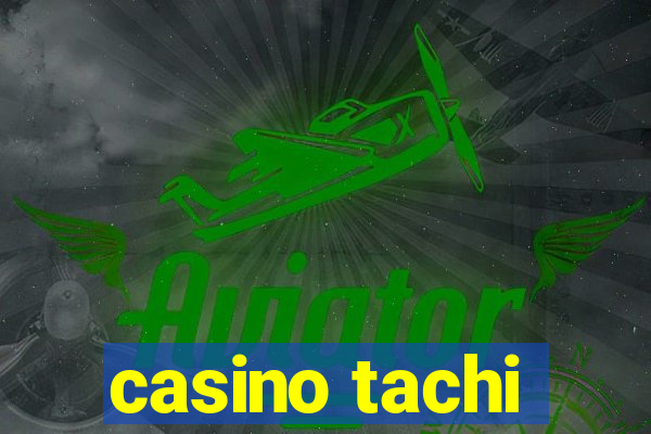 casino tachi