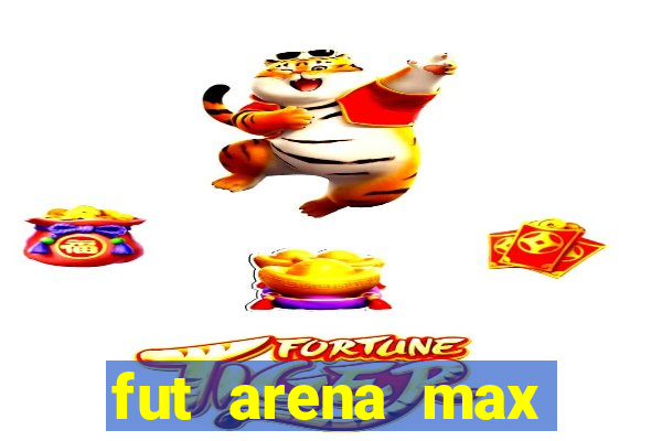 fut arena max futebol ao vivo