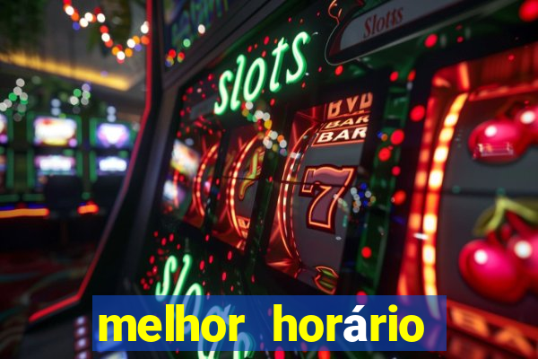 melhor horário para jogar fortune touro a noite