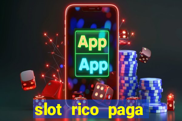 slot rico paga mesmo reclame aqui