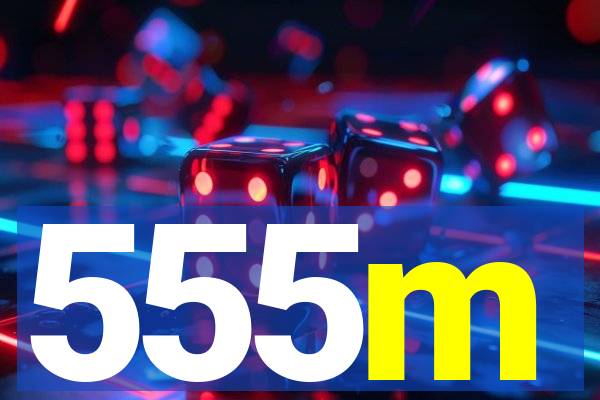 555m