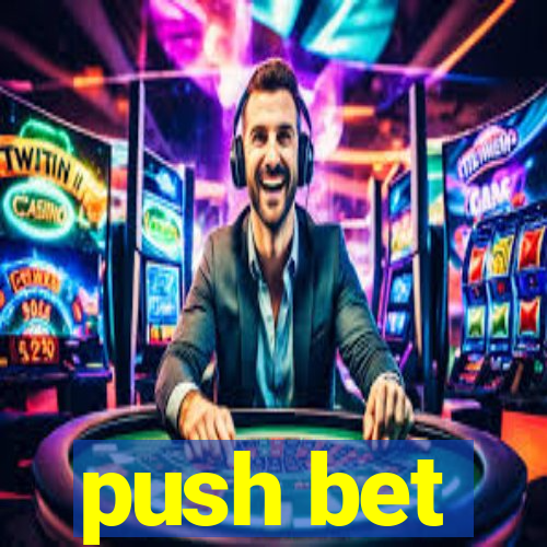 push bet