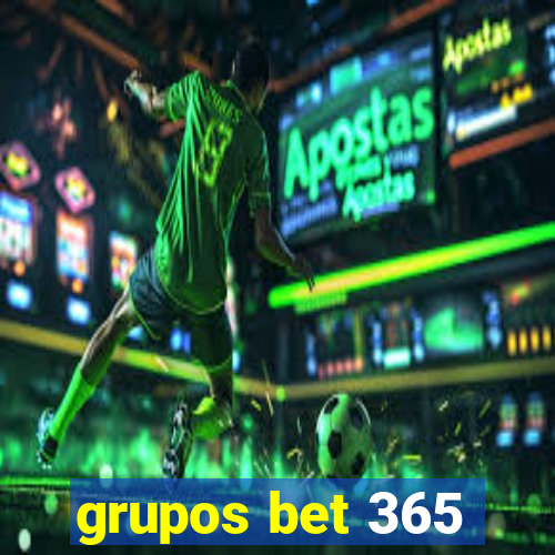 grupos bet 365