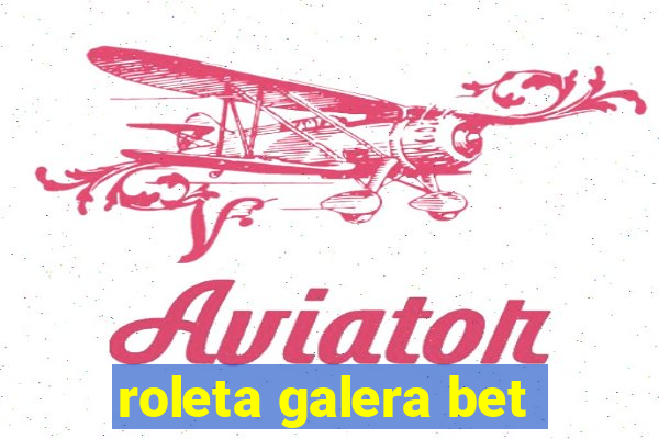 roleta galera bet