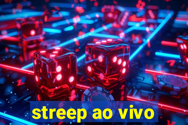 streep ao vivo