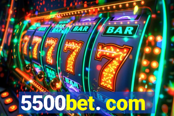 5500bet. com