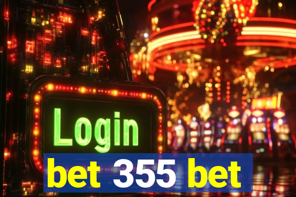 bet 355 bet