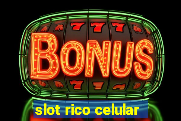 slot rico celular