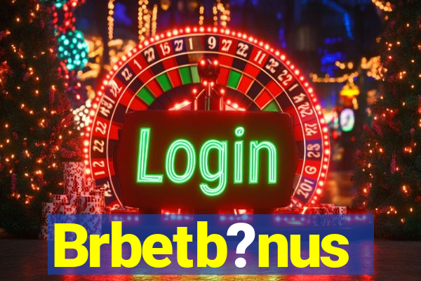 Brbetb?nus