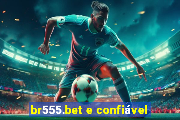 br555.bet e confiável