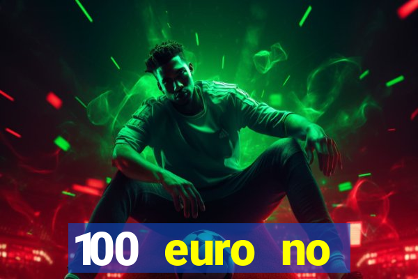 100 euro no deposit casino