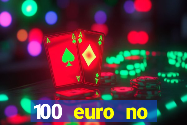 100 euro no deposit casino