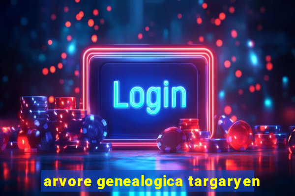 arvore genealogica targaryen