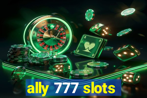 ally 777 slots