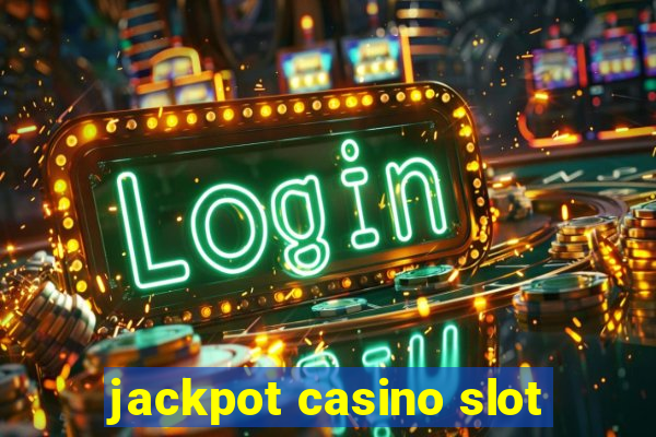 jackpot casino slot