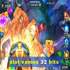 slot vamos 32 bits