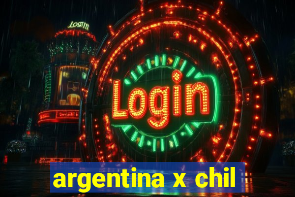 argentina x chil