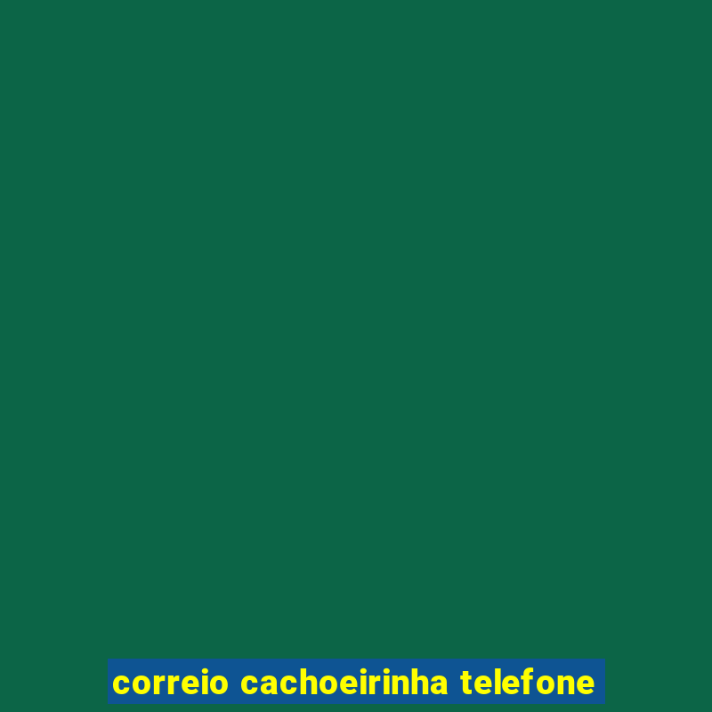 correio cachoeirinha telefone