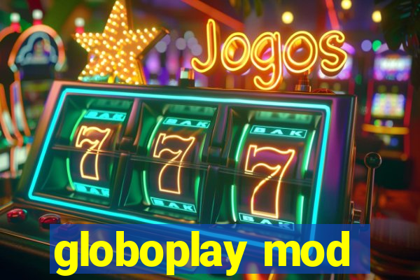 globoplay mod