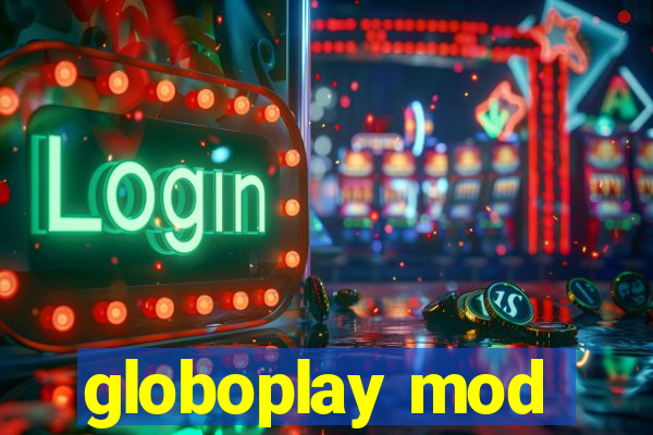 globoplay mod