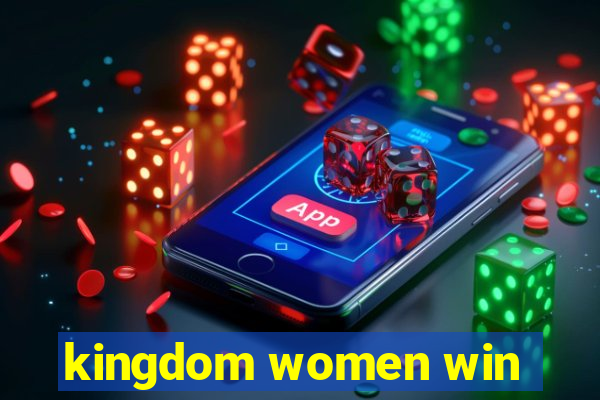 kingdom women win