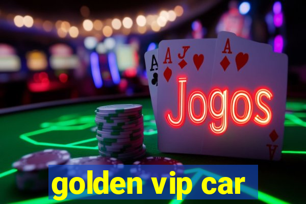 golden vip car