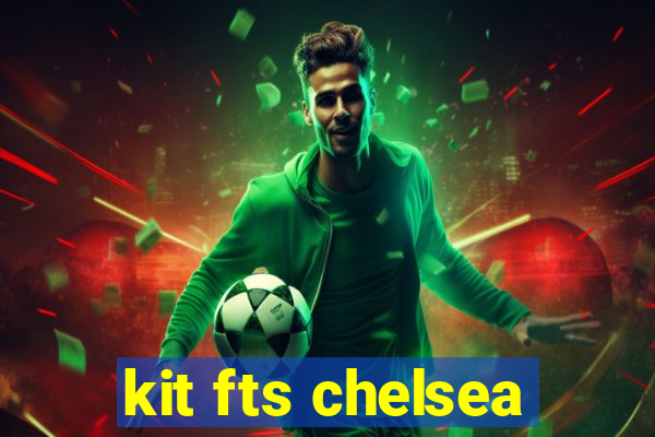 kit fts chelsea