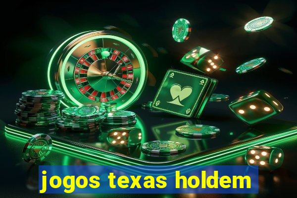 jogos texas holdem