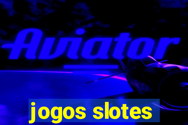 jogos slotes