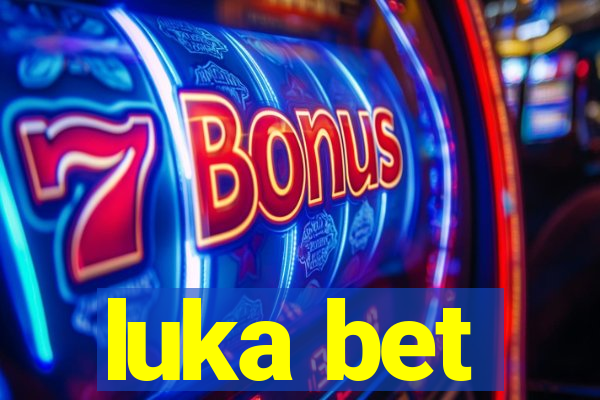 luka bet