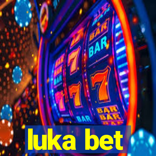 luka bet