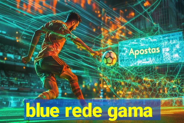 blue rede gama